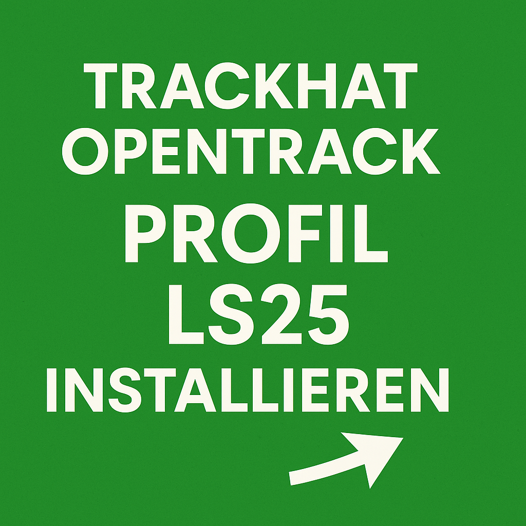 Quadratisches Beitragsbild mit grünem Hintergrund und hellem Text: TrackHat Opentrack Profil LS25 installieren – Schritt-für-Schritt Anleitung.